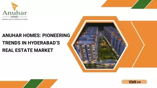 Anuhar Homes Pioneering Trends in Hyderabad’s Real Estate Market