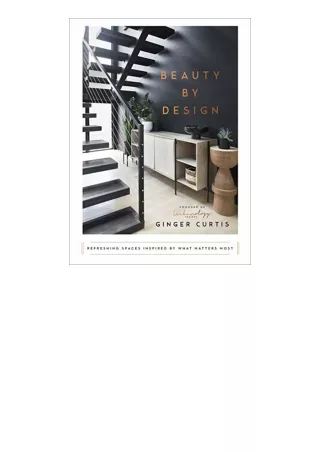 Download PDF Beauty by Design Refreshing Spaces Inspired by What Matters Most unlimited
