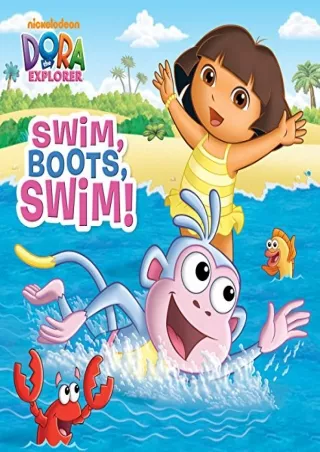 [PDF READ ONLINE] Swim, Boots, Swim! (Dora the Explorer) (Pictureback(R))