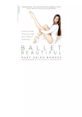 PDF read online Ballet Beautiful Transform Your Body and Gain the Strength Grace and Focus of a Ballet Dancer for androi