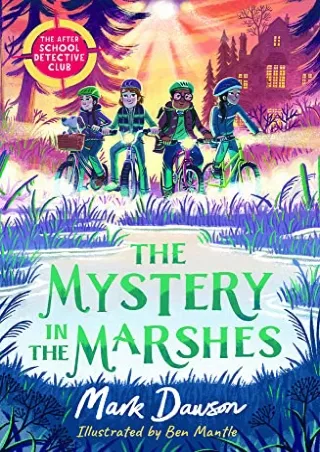 PDF/READ Mystery in the Marshes: The After School Detective Club: Book Three (The After
