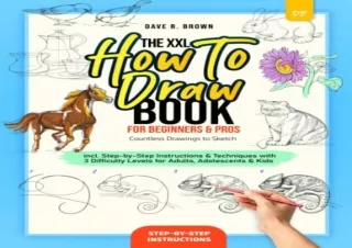 DOWNLOAD BOOK [PDF] The XXL How To Draw Book for Beginners & Pros: Countless Drawings to S