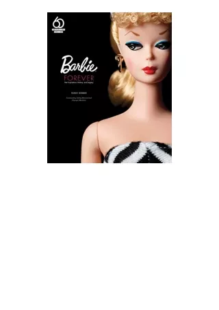 Download Barbie Forever Her Inspiration History and Legacy Official 60th Anniversary Collection free acces