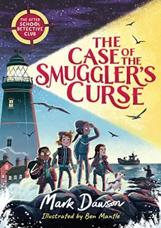 [PDF READ ONLINE] The Case of the Smuggler's Curse: The After School Detective Club: Book One