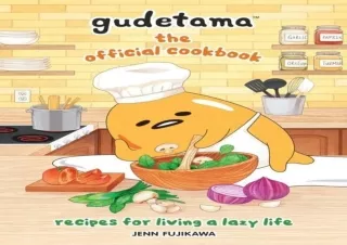 DOWNLOAD️ FREE (PDF) Gudetama: The Official Cookbook: Recipes for Living a Lazy Life