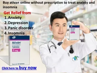 Get Ativan Lorazepam For Sale to treat anxiety and insomnia