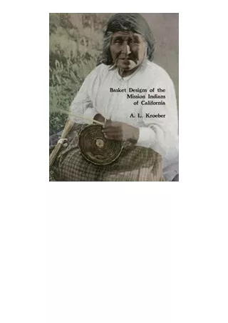 PDF read online Basket Designs of the Mission Indians of California 1922 for ipad