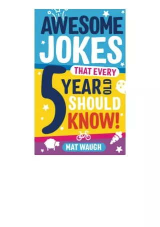 Kindle online PDF Awesome Jokes That Every 5 Year Old Should Know Bucketloads of rib ticklers tongue twisters and side s