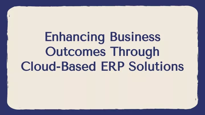 enhancing business enhancing business outcomes