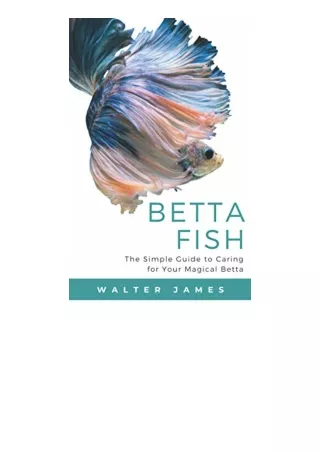 Download Betta Fish The Simple Guide to Caring for Your Magical Betta for android