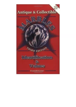 Download PDF Antique and Collectible Marbles Identification and Values 3rd Edition for ipad