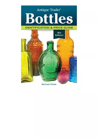 PDF read online Antique Trader Bottles Identification and Price Guide full
