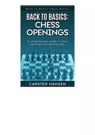 Kindle online PDF Back to Basics Chess Openings A comprehensive guide to chess openings and opening play full