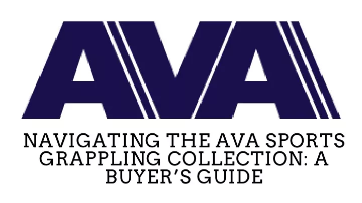 navigating the ava sports grappling collection