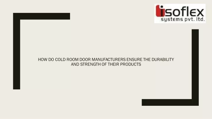 how do cold room door manufacturers ensure