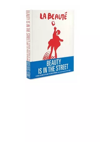 Kindle online PDF Beauty Is in the Street A Visual Record of the May 68 Paris Uprising free acces