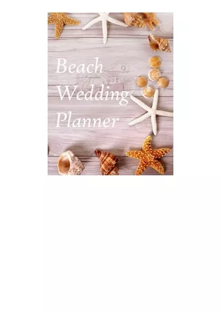 PDF read online Beach Wedding Planner Large Wedding Planning NotebookBudget Timeline Checklists Guest List Table Seating