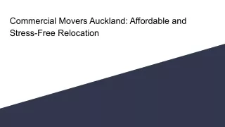 Commercial Movers Auckland_ Affordable and Stress-Free Relocation