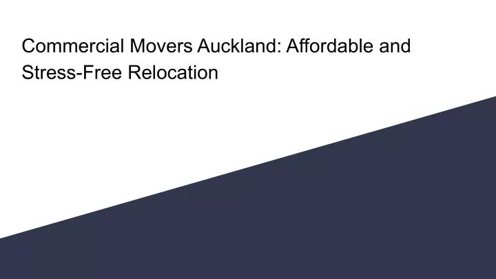 commercial movers auckland affordable and stress