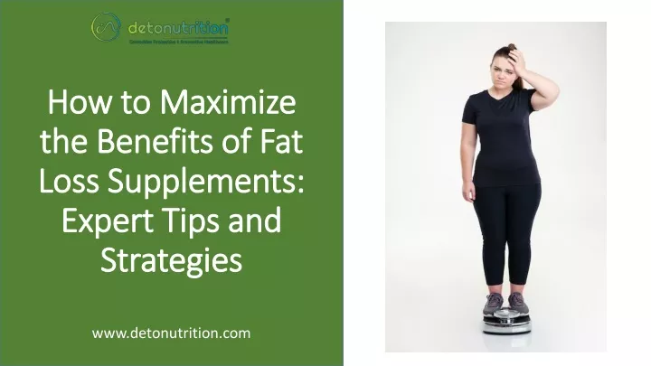 how to maximize the benefits of fat loss supplements expert tips and strategies