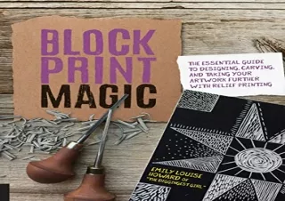 DOWNLOAD️ FREE (PDF) Block Print Magic: The Essential Guide to Designing, Carving, and Tak