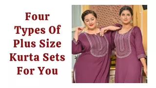 Four Types Of Plus Size Kurta Sets For You