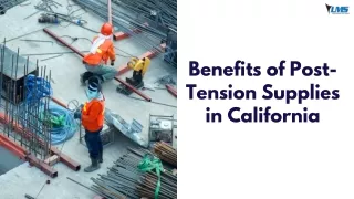 Benefits of Post-Tension Supplies in California