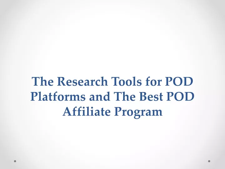 the research tools for pod platforms and the best pod affiliate program