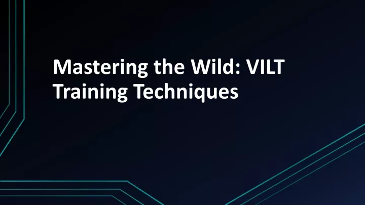 mastering the wild vilt training techniques