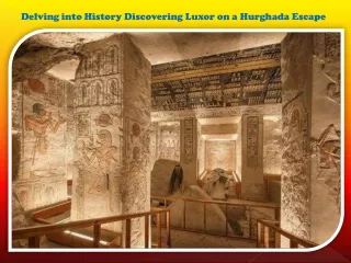 Delving into History Discovering Luxor on a Hurghada Escape