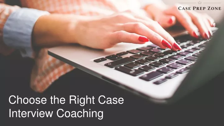 choose the right case interview coaching