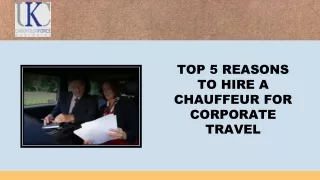 Top 5 Reasons to Hire a Chauffeur for Corporate Travel