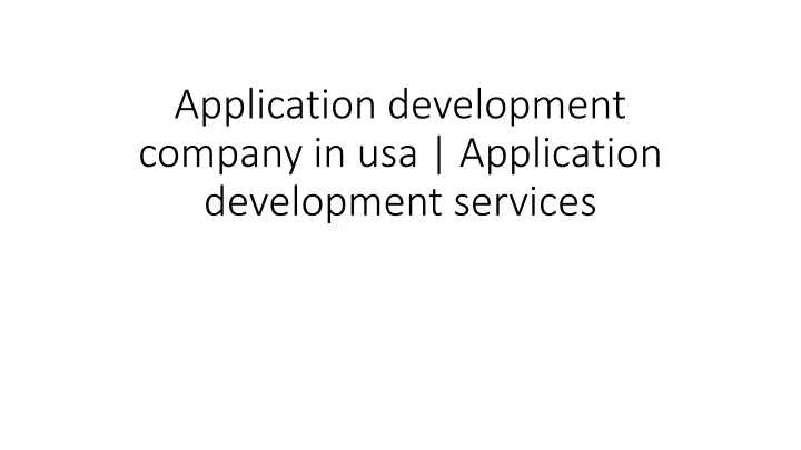 application development company in usa application development services