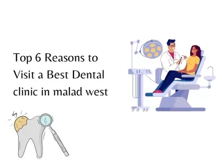 Top 6 Reasons to Visit a Best Dental clinic in malad west