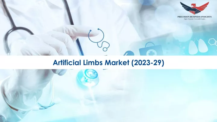artificial limbs market 2023 29