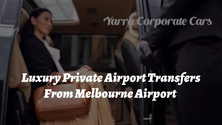 luxury private airport transfers from melbourne