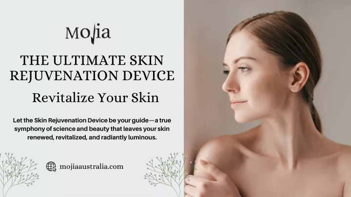 the ultimate skin rejuvenation device