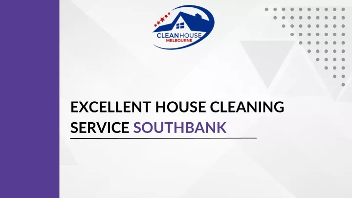 excellent house cleaning service southbank