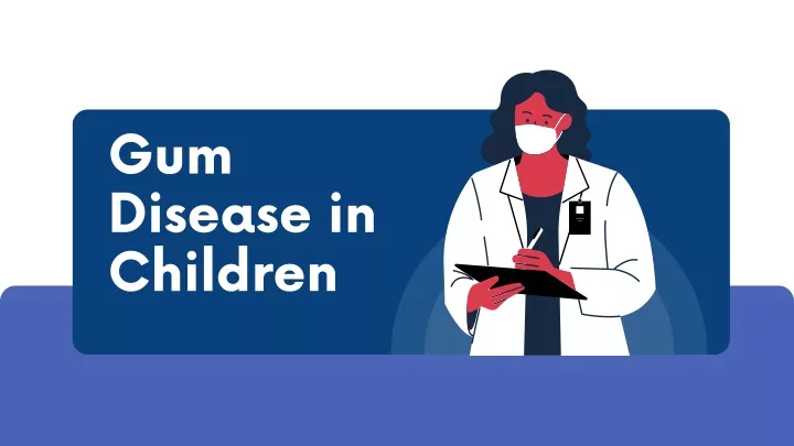 gum disease in children