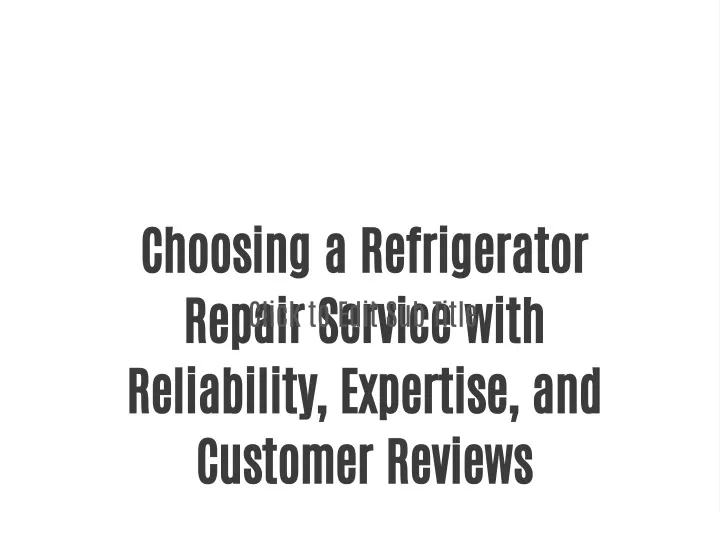 choosing a refrigerator repair service with