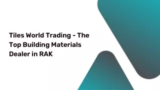 Tiles World Trading - The Top Building Materials Dealer in RAK
