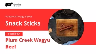 Buy Fullblood Wagyu Beef Snack Sticks from Plum Creek Wagyu Beef