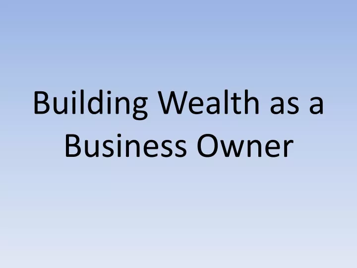 building wealth as a business owner