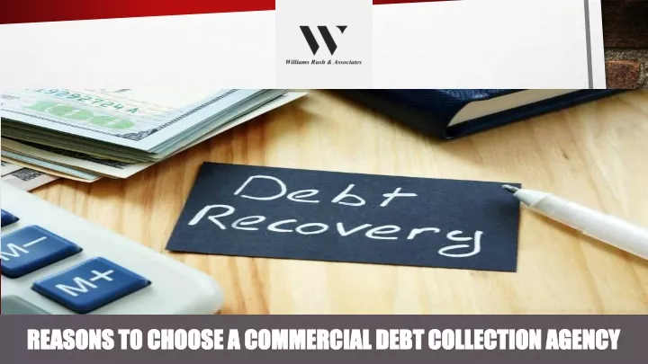 reasons to choose a commercial debt collection