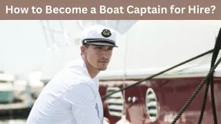 How to Become a Boat Captain for Hire