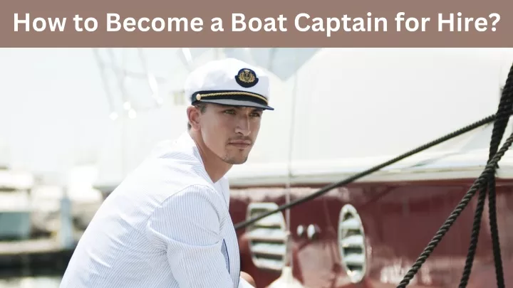 how to become a boat captain for hire