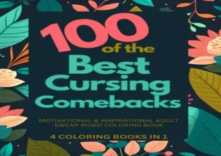 DOWNLOAD️ FREE (PDF) 100 of the Best Cursing Comebacks an Adult Swearing Coloring Book: Hi