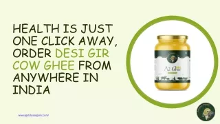 Health is Just one click away, Order Organic Desi Gir Cow Ghee in India