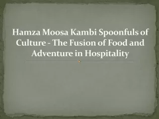 Hamza Moosa Kambi Spoonfuls of Culture - The Fusion of Food and Adventure in HospitalityHamza Moosa Kambi Spoonfuls of C
