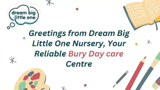 Greetings from Dream Big Little One Nursery, Your Reliable Bury Day care Centre